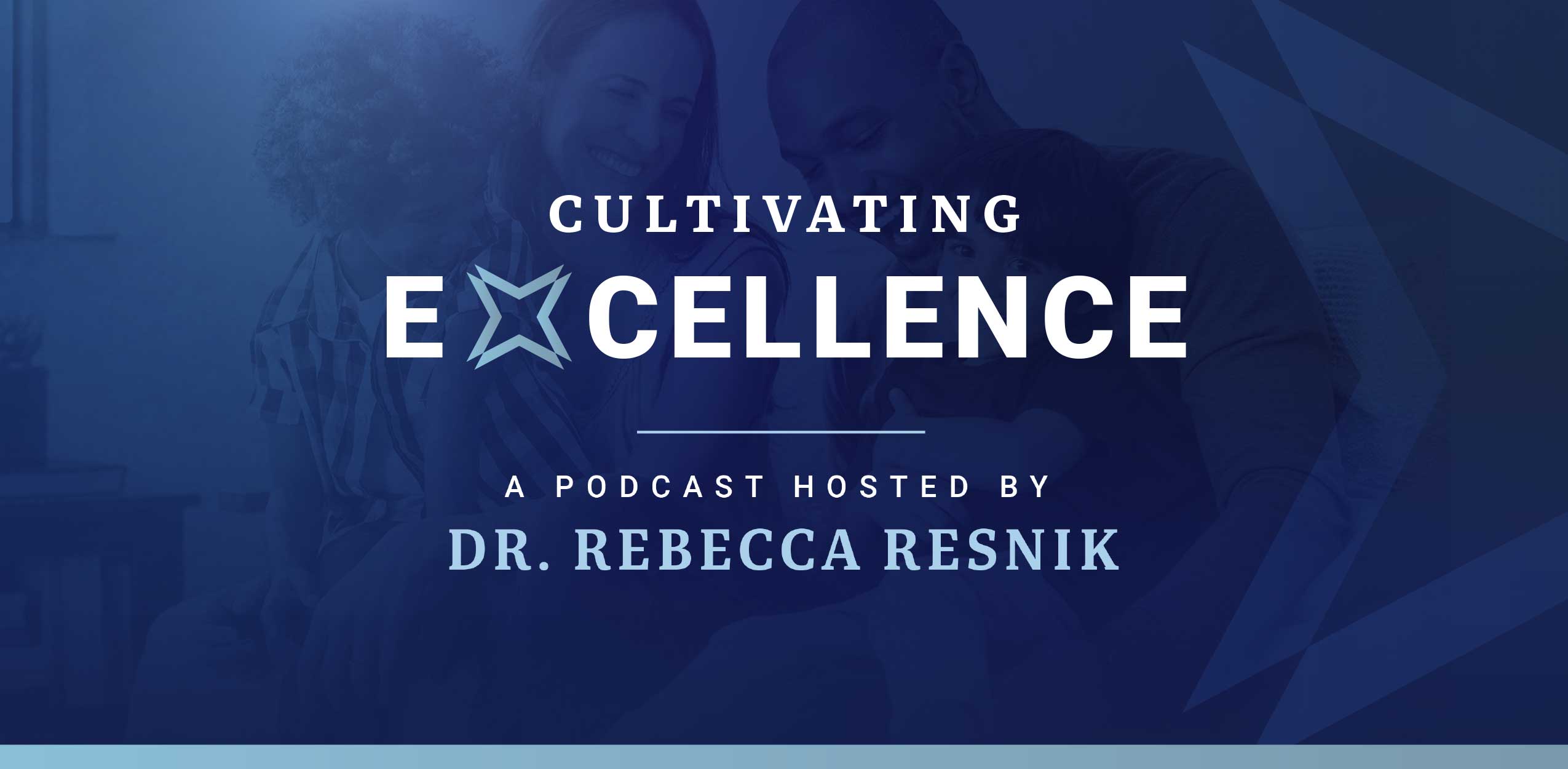 Cultivating Excellence Podcast